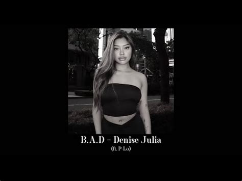 B A D Denise Julia Ft P Lo Youtube