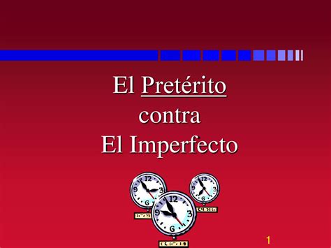 El Pretérito contra El Imperfecto ppt descargar