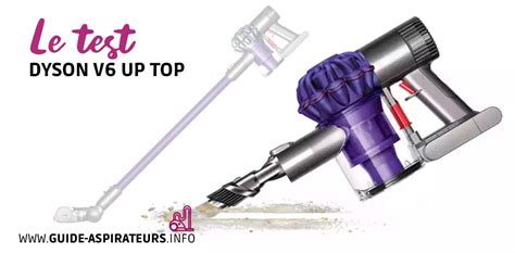 Dyson V Up Top Notre Avis Complet Sur Cet Aspirateur Balai