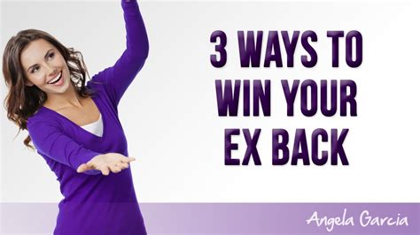 3 Ways To Win Your Ex Back Youtube