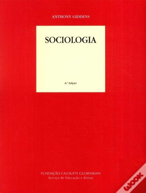 Sociologia De Anthony Giddens Tradu O Alexandra Figueiredo Livro