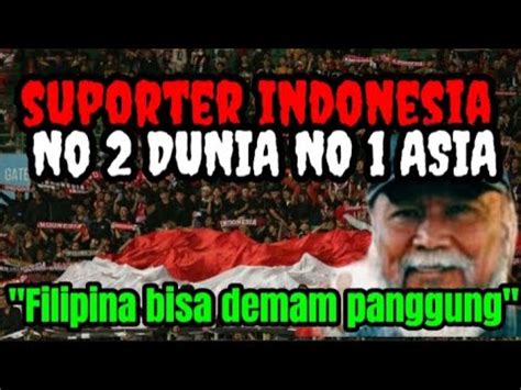 Suporter Timnas Indonesia Paling Fanatik Di Asia YouTube