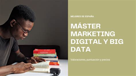 Mejores Master Marketing Digital Y Big Data A O