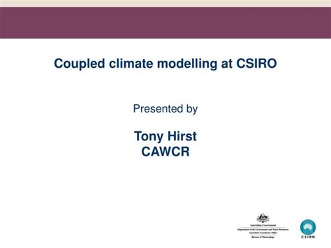 Ppt Coupled Climate Modelling At Csiro Presented By Tony Hirst Cawcr