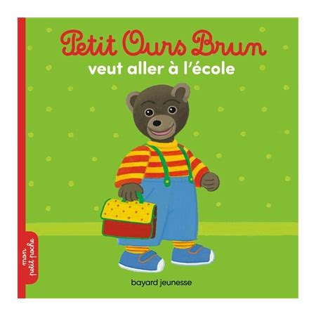 Petit Ours Brun Veut Aller L Cole Bayard Jeunesse Comparateur