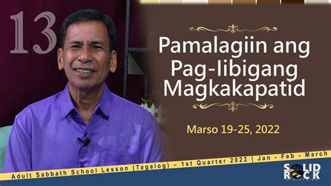 Pamalagiin Ang Pag Iibigang Magkakapatid Q1L12 Tagalog Sabbath School