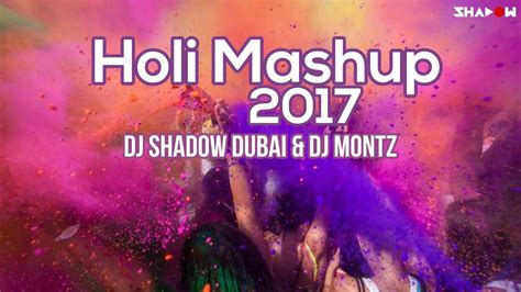 Holi Mashup Dj Shadow Dubai Dj Montz Youtube Music