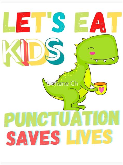 Lets Eat Kids Lets Eat Kids Punctuation Saves Lives T Rex Dinosaur