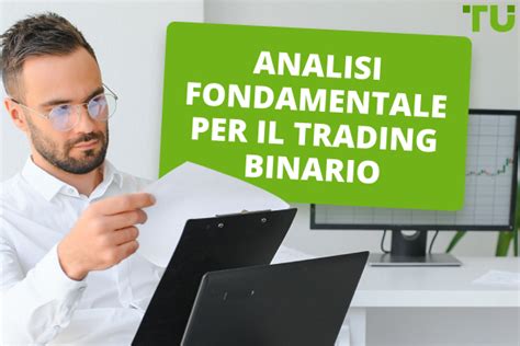 Come Si Conduce Lanalisi Fondamentale Per Il Trading Di Opzioni Binarie