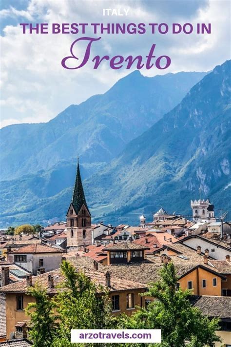 Best Things To Do In Trento And Trentino Italy Arzo Travels Italy