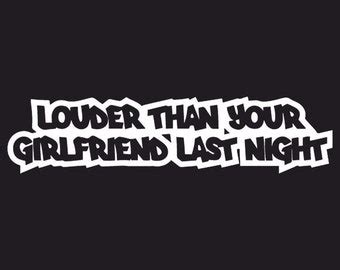 Louder Than Your Girlfriend Last Night Etsy New Zealand