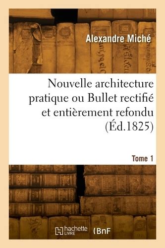 Nouvelle Architecture Pratique Ou Bullet De Alexandre Miche Livre