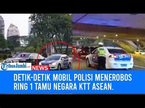 Detik Detik Mobil Polisi Menerobos Ring 1 Tamu Negara KTT Asean YouTube