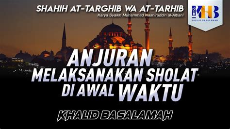 Shahih Targib Wa At Tarhib Anjuran Melaksanakan Sholat Di Awal Waktu