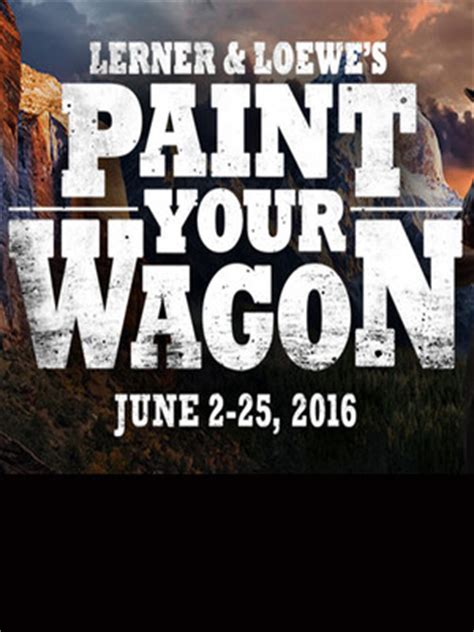 Paint Your Wagon - 5th Avenue Theatre, Seattle, WA - Tickets, information, reviews