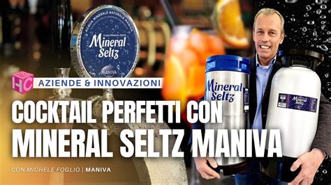 Cocktail Perfetti Con Mineral Seltz Maniva Youtube