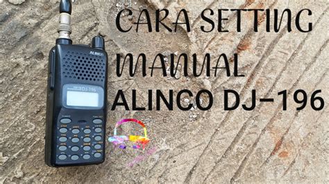 38 CARA SETTING MANUAL HT ALINCO DJ 196 BY RADIO REVIEW YouTube