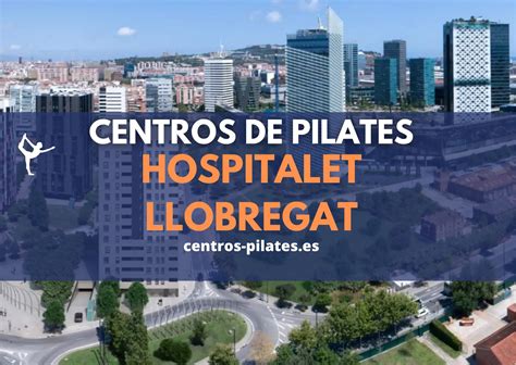 Mejores Centros De Pilates En Hospitalet De Llobregat