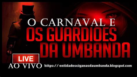 Os Guardi Es Da Umbanda E O Carnaval Live Ao Vivo Consulta De Carta