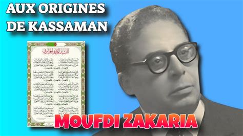 Aux Origines De Kassaman Moufdi Zakaria Youtube