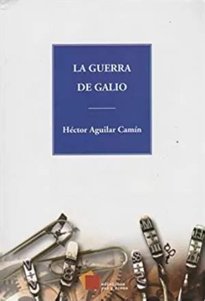 La Guerra De Galio Hector Aguilar Camin Libro En Papel