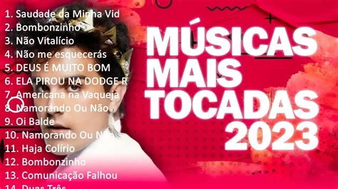 Musicas Mais Tocadas 2023 Melhores Músicas Sertanejas do Momento