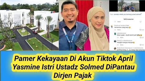 Pamer Kekayaan Di Akun Tiktok April Yasmine Istri Ustadz Solmed