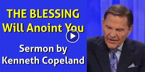 Kenneth Copeland Sermon The Blessing Will Anoint You