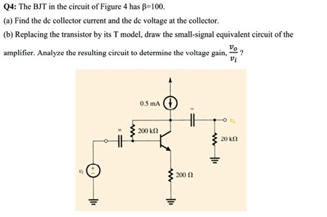 Solved Q4 The Bjt In The Circuit Of Figure 4 Has Î² 100 A Find The Dc Collector Current