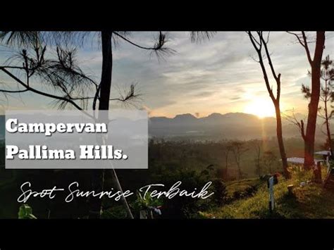 PALLIMA HILLS PANGALENGAN 캠프장 camping ground dengan spot sunrise