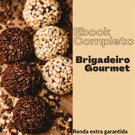 Brigadeiro Gourmet Um Guia Completo Para Transformar O Cl Ssico Em