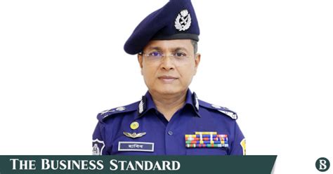 Habibur Rahman Appointed As New Commissioner Of Dmp The Business Standard