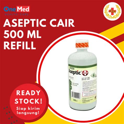 Jual Aseptic Plus 500 Ml Refill Merk Onemed Aseptic Cair Kota