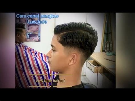 Cara Mudah Cepat Pangkas Rambut Low Fade Yang Trending Youtube