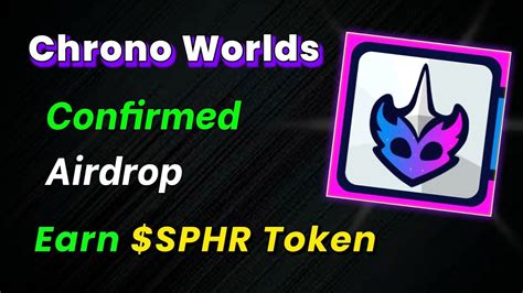 Earn SPHR Tokens Chrono Worlds NEW CONFIRMED AIRDROP For All Users