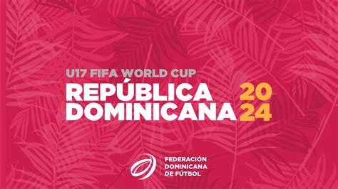 República Dominicana sede de la Copa Mundial Femenina FIFA Sub 17 2024