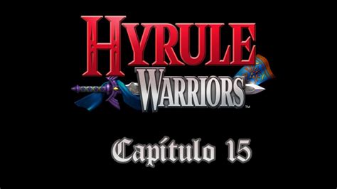 HYRULE WARRIORS 15 YO SOY EL PELIGRO YouTube