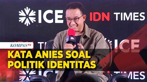 Respons Anies Soal Dirinya Dilabeli Politik Identitas Saya Bertemu