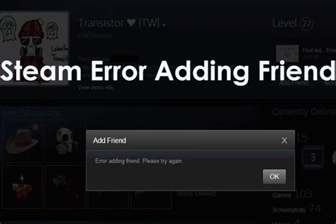 Solutions To Error Adding Friend Steam That You Can Try Ads Steam Solutions