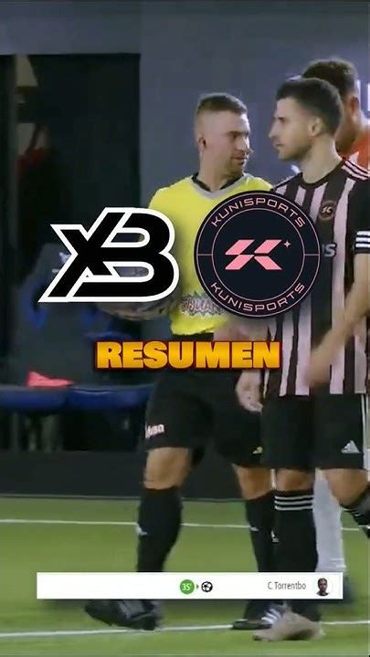 Resumen Xbuyer Team Vs 🇦🇷kunisports Kingsleague Futbol Xbuyer