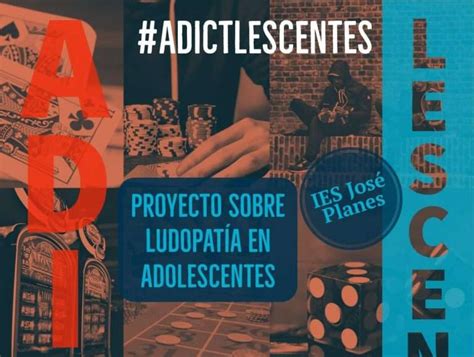 Prevenir La Ludopat A En Los J Venes Proyecto Adictlescentes