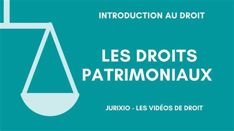 Les Droits Patrimoniaux Le Droit Patrimonial Youtube