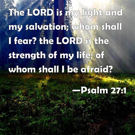 Psalm 271 The Lord Is My Light And My Salvation Whom Shall I Fear