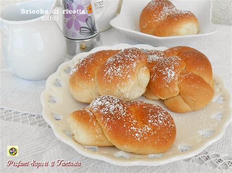 Brioche Di Ricotta Soffici Ricetta Molto Semplice E Golosa