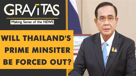 Gravitas Thai Court Suspends Prime Minister Prayuth Chan O Cha Youtube