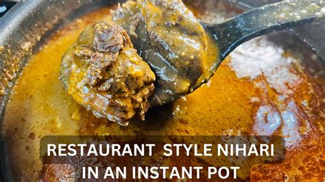 Restaurant Style Nihari In An Instant Pot | At Home | Perfect Beef ...