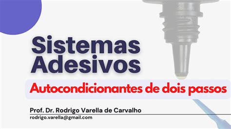 Protocolo Sistemas Adesivos Autocondicionantes De Passos Youtube