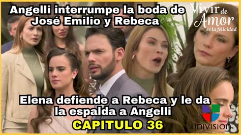 VIVIR DE AMOR Es La Felicidad CAPITULO 36 UnivisionUSA YouTube