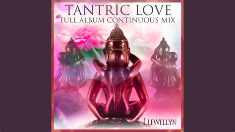 Tantric Love Full Album Continuous Mix Youtube