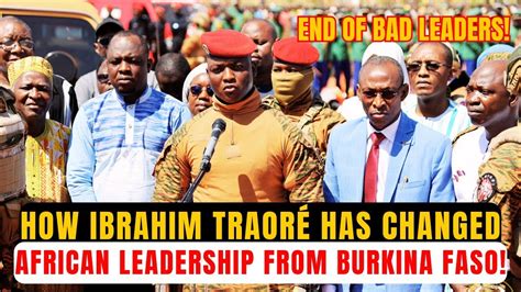 How Ibrahim Traor Has Changed Africa Leadership As Burkina Faso